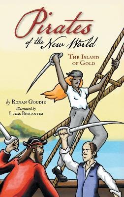 Pirates of the New World: Island of Gold - Ronan Goudie - cover