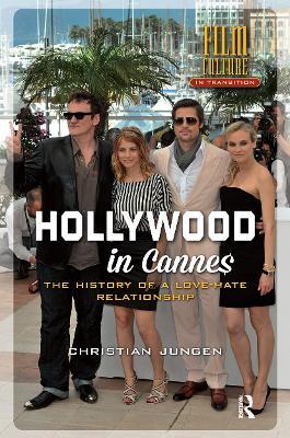 Hollywood in Cannes: The History of a Love-Hate Relationship - Christian Jungen - cover
