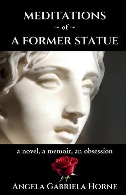 Meditations of a Former Statue - Angela Gabriela Horne - cover