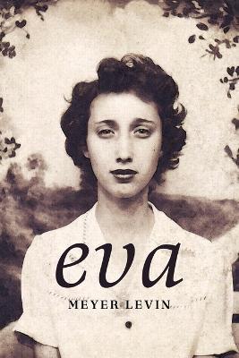 Eva: A Novel of the Holocaust - Meyer Levin - cover