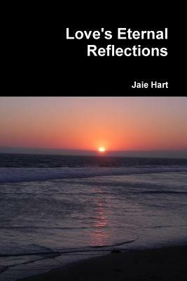Love's Eternal Reflections - Jaie Hart - cover