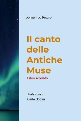 Il canto delle antiche muse - Libro secondo - Domenico Riccio - cover