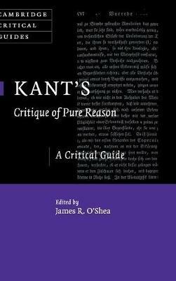 Kant's Critique of Pure Reason: A Critical Guide - cover