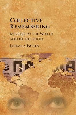 Collective Remembering: Memory in the World and in the Mind - Ludmila Isurin - cover