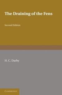 The Draining of the Fens - H. C. Darby - cover