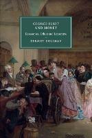 George Eliot and Money: Economics, Ethics and Literature - Dermot Coleman - cover