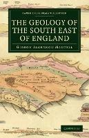 The Geology of the South East of England - Gideon Algernon Mantell - cover