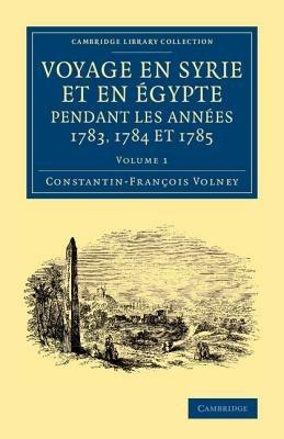 Voyage en Syrie et en Egypte pendant les annees 1783, 1784 et 1785 - Constantin-Francois Volney - cover