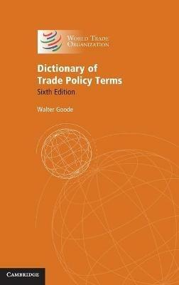 Dictionary of Trade Policy Terms - Walter Goode - cover
