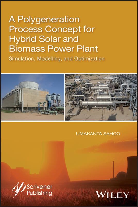 A Polygeneration Process Concept for Hybrid Solar and Biomass Power Plant