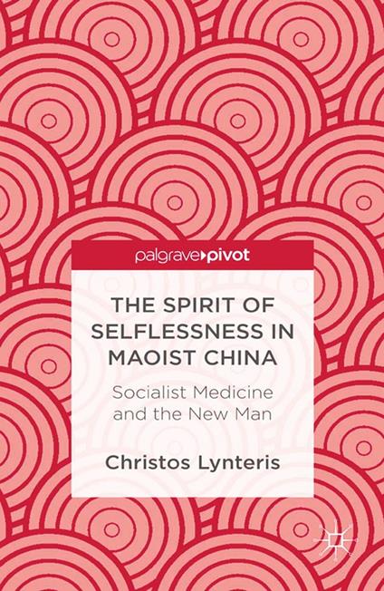 The Spirit of Selflessness in Maoist China