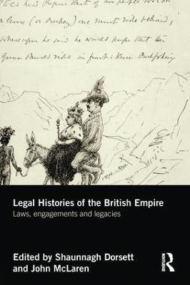 Legal Histories of the British Empire: Laws, Engagements and Legacies - cover