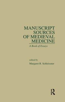 Manuscript Sources of Medieval Medicine: A Book of Essays - cover