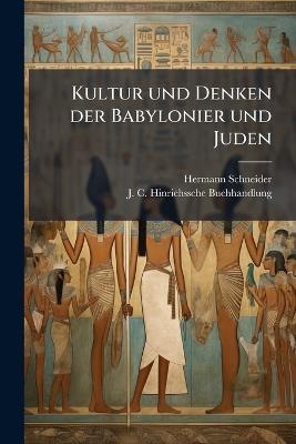 Kultur und Denken der Babylonier und Juden - Hermann Schneider - cover