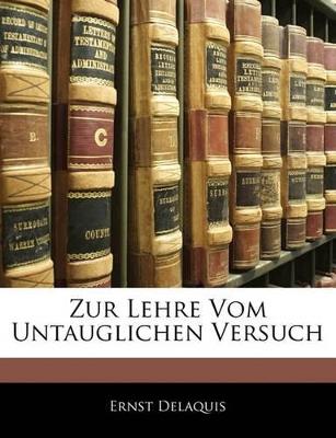Zur Lehre Vom Untauglichen Versuch - Ernst Delaquis - cover