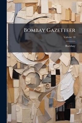 Bombay Gazetteer; Volume 10 - Bombay - cover
