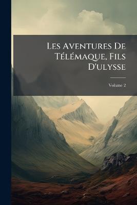 Les Aventures De Télémaque, Fils D'ulysse; Volume 2 - Anonymous - cover