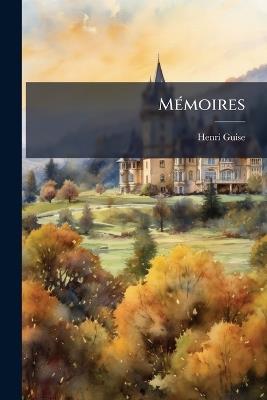 Mémoires - Henri Guise - cover
