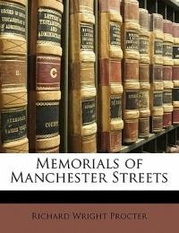 Memorials of Manchester Streets - Richard Wright Procter - cover
