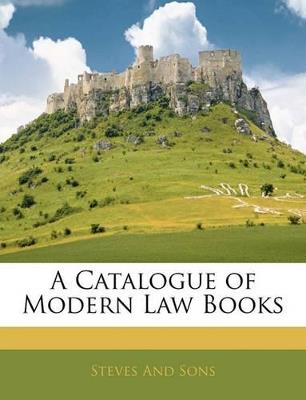 A Catalogue of Modern Law Books - Steves And Sons - cover