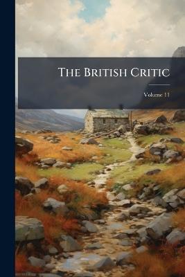 The British Critic; Volume 11 - Anonymous - cover