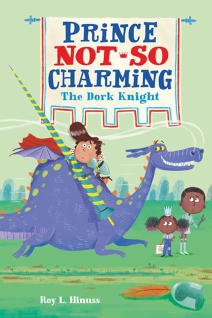 Prince Not-So Charming: The Dork Knight - Roy L. Hinuss,Matt Hunt - ebook