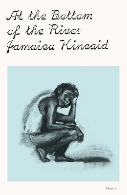 At the Bottom of the River - Jamaica Kincaid - cover