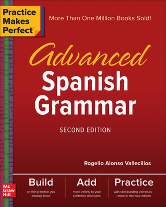 Practice Makes Perfect: Advanced Spanish Grammar, Second Edition
