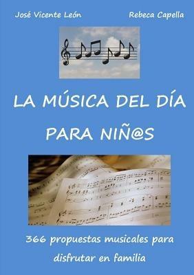 La Musica Del Dia Para Ninos - Jose Vicente Leon,Rebeca Capella - cover