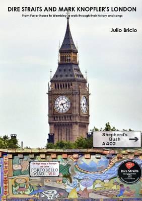 Dire Straits and Mark Knopfler's London - Julio Bricio - cover
