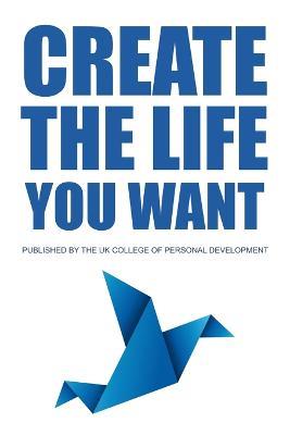 Create the Life You Want - Tony Nutley - cover