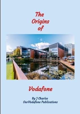The Origins of Vodafone: The Empire of Indoctrination - J Charles - cover