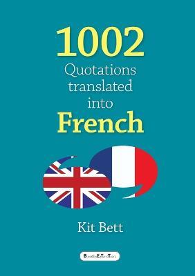 1002 Quotations Translated into French - Kit Bett - cover