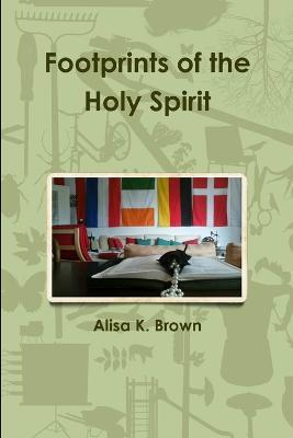 Footprints of the Holy Spirit - Alisa K. Brown - cover