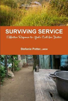 Surviving Service: Effective Response to God's Call for Justice - Stefanie Potter - cover