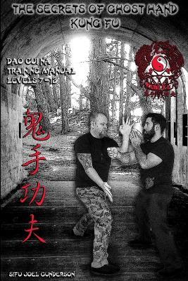 The Secrets of Ghost Hand Kung Fu Levels 7-12 - Joel Gunderson - cover