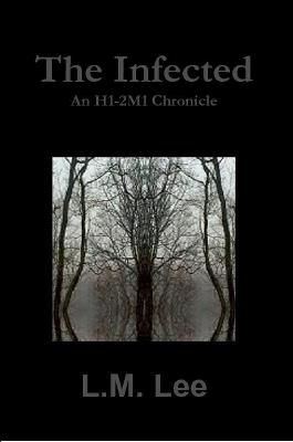 The Infected: an H1-2m1 Chronicle - L.M. Lee - cover