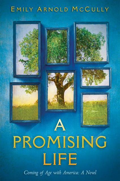 A Promising Life: Coming of Age with America: A Novel - Emily Arnold McCully - ebook