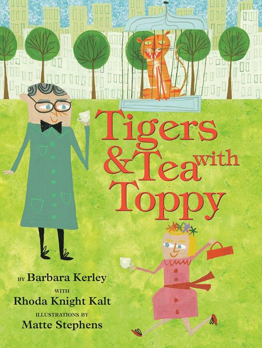 Tigers & Tea With Toppy - Barbara Kerley,Rhoda Knight Kalt,Matte Stephens - ebook