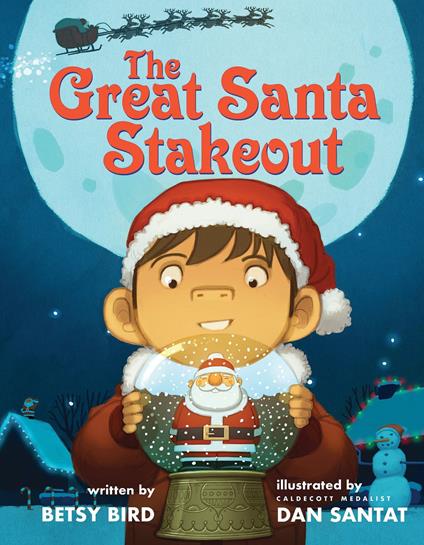 The Great Santa Stakeout - Betsy Bird,Dan Santat - ebook