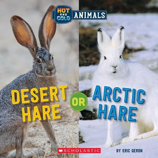 Desert Hare or Arctic Hare (Wild World: Hot and Cold Animals) - Eric Geron - ebook
