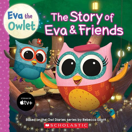 The Story of Eva & Friends (Eva the Owlet Storybook) - Cee Lee - ebook