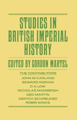 Studies in British Imperial History: Essays in Honour of A.P. Thornton - Gordon Martel - cover