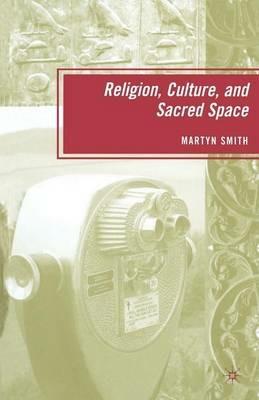 Religion, Culture, and Sacred Space - M. Smith - cover