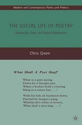 The Social Life of Poetry: Appalachia, Race, and Radical Modernism - C. Green - cover