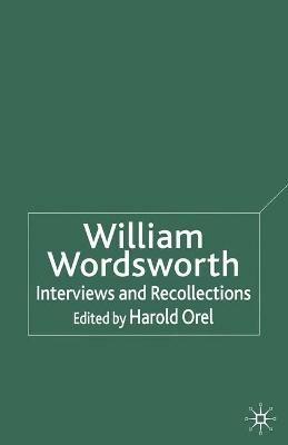 William Wordsworth: Interviews and Recollections - cover