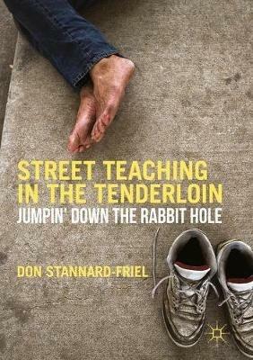 Street Teaching in the Tenderloin: Jumpin’ Down the Rabbit Hole - Don Stannard-Friel - cover