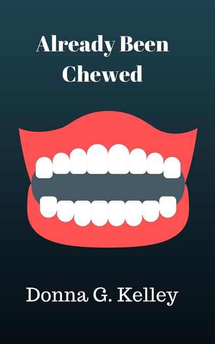 Already Been Chewed