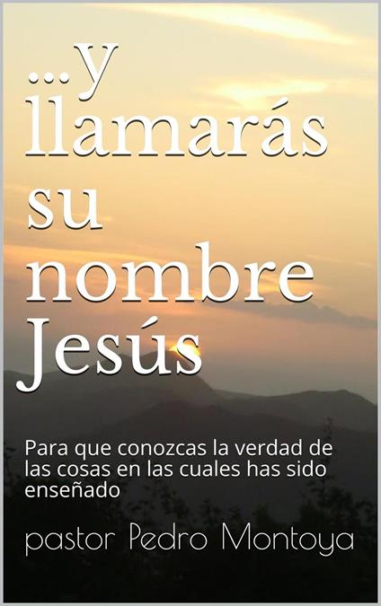 …Y llamarás su nombre Jesús