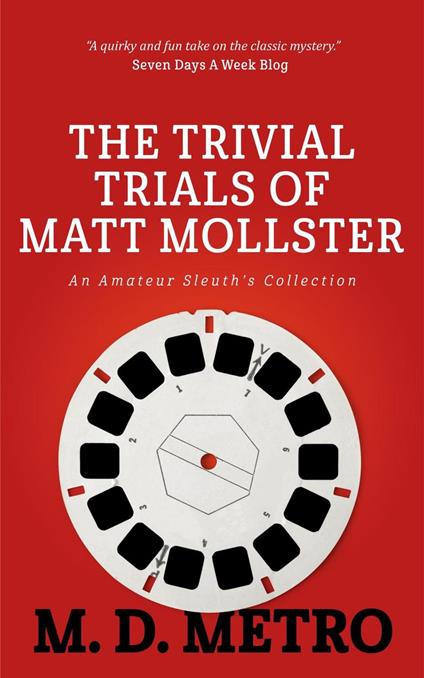 The Trivial Trials of Matt Mollster